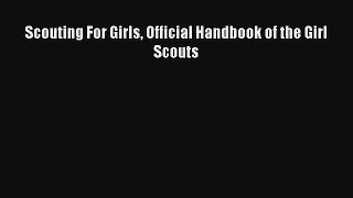 Scouting For Girls Official Handbook of the Girl Scouts Read Download Free