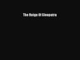 The Reign Of Cleopatra Livre Télécharger Gratuit PDF