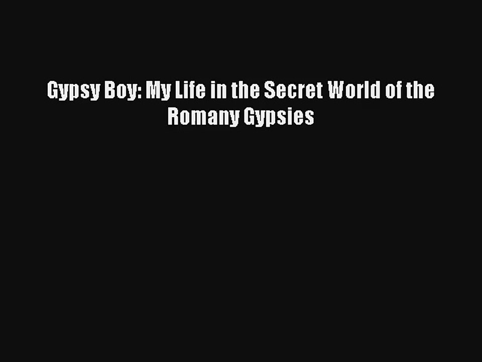 Gypsy Boy: My Life in the Secret World of the Romany Gypsies Livre Télécharger Gratuit PDF
