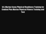 U.S. Marine Corps Physical Readiness Training for Combat Plus Marine Physical Fitness Training