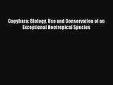 Capybara: Biology Use and Conservation of an Exceptional Neotropical Species Read Download
