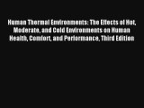 Human Thermal Environments: The Effects of Hot Moderate and Cold Environments on Human Health