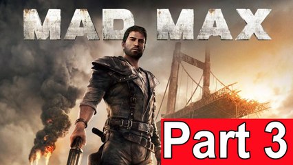 Mad Max Walkthrough Part 3 - Gameplay