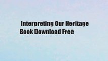 Interpreting Our Heritage  Book Download Free