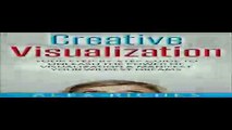Visualization Creative Visualization Your Step-By-Step Guide to Unleash The Power of Visualization  Manifest...