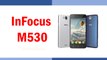 InFocus M530 Smartphone Specifications & Features