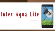 Intex Aqua Life Smartphone Specifications & Features