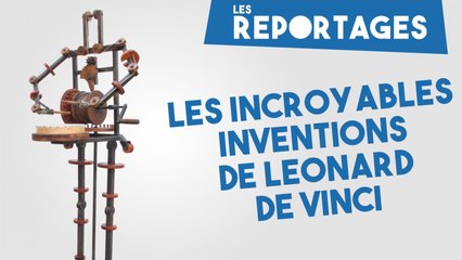Les inventions de Léonard de Vinci - Les Reportages #1