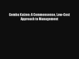 Gemba Kaizen: A Commonsense Low-Cost Approach to Management Livre Télécharger Gratuit PDF