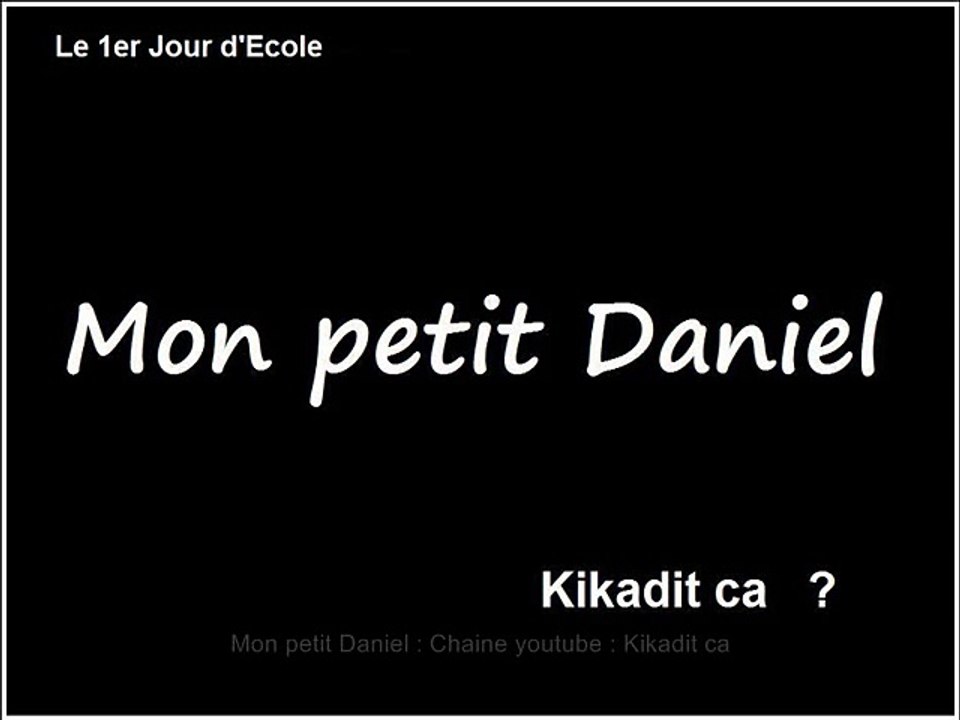 Le premier Jour d'école / Jour le plus long ?  Vidéo Mon Petit Daniel