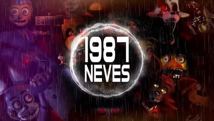 [FNAF MUSIC] Five Nights at Freddy's 2 Remix - 1987 - Neves