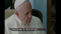 Papa Francisco celebra 2ª missa em Cuba