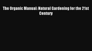 The Organic Manual: Natural Gardening for the 21st Century Download PDF Free