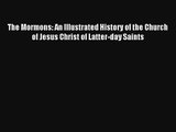 Read The Mormons: An Illustrated History of the Church of Jesus Christ of Latter-day Saints