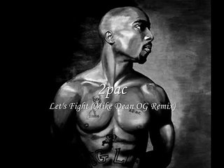 2pac - Let's Fight (Mike Dean OG Remix)