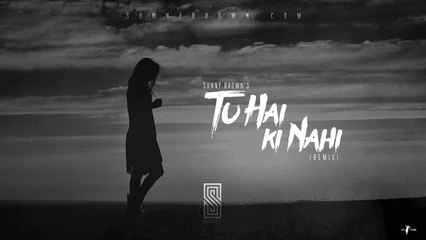 Tu Hai Ki Nahi (Sunny Brown Punjabi Remix)