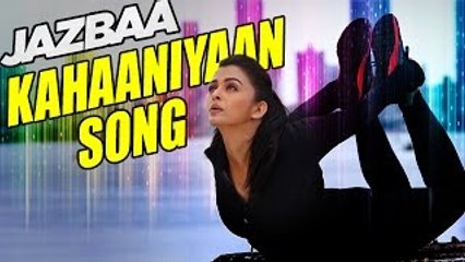 Kahaaniyaan Song First Look | Aishwarya Rai & Irrfan Khan in Jazbaa 🎬
