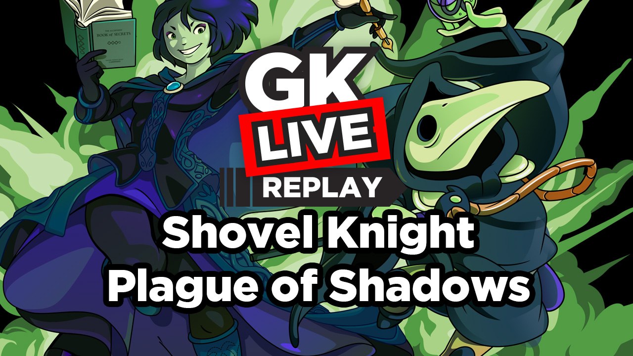 Shovel Knight - GK Live Plague of Shadows