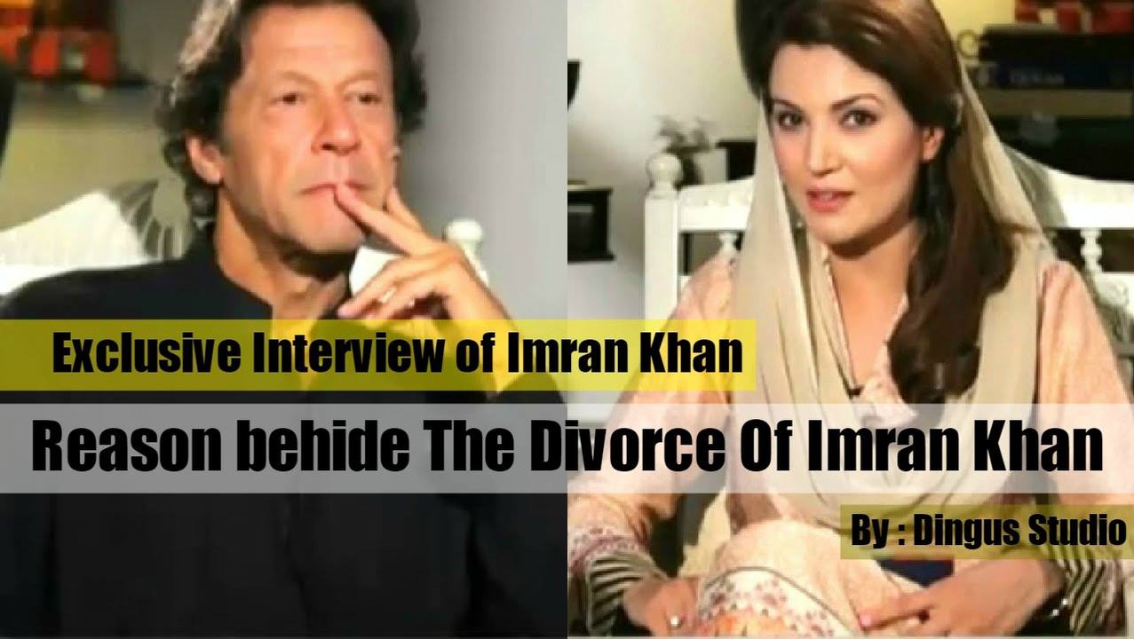 Reason Behind The Divorce Of Imran Khan - Reham Khan - By Dingus Studio