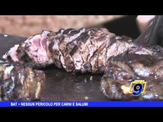 BAT | Nessun pericolo per carni e salumi