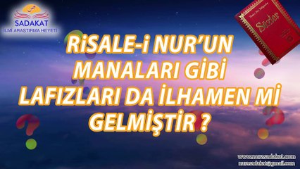 Risale-i Nur'un Manaları Gibi Lafızlarıda İlhamen Mi Gelmiştir