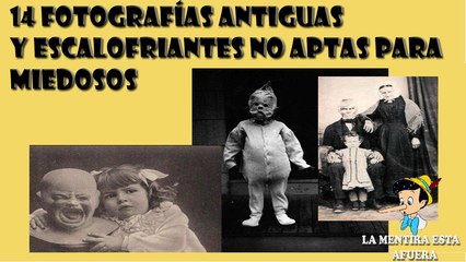 14 fotografías antiguas y escalofriantes no aptas para miedosos