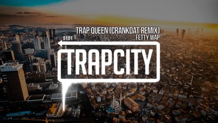 Fetty Wap - Trap Queen (Crankdat Remix)