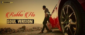 Rabba Ho (Soul Version) Video Song _ Falak Shabir new song 2015