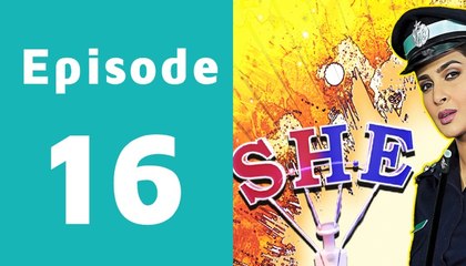 SHE Episode 16 Full on Geo Tv