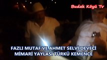 Fazlı MUTAF ve Ahmet SELVİ (Deveci) Minarli Yaylası Türkü Kemençe