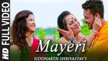 Mayeri (Full Video) Siddharth Shrivastav | New Song 2015 HD