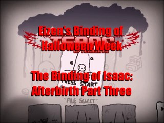 Binding of Isaac: Afterbirth Part 3