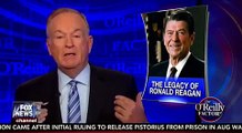 O’Reilly Fires Back at Killing Reagan Critics: They Don’t Want Us Telling Truth
