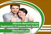 Effective Natural Calcium Supplements To Improve Bone Health