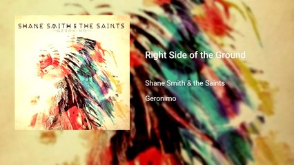 Shane Smith & the Saints - Right Side of the Ground