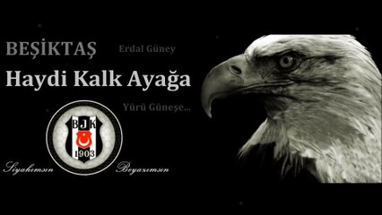Haydi Kalk Ayağa  (Beşiktaş)  ⁄ Erdal Güney