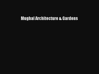AudioBook Mughal Architecture & Gardens Online