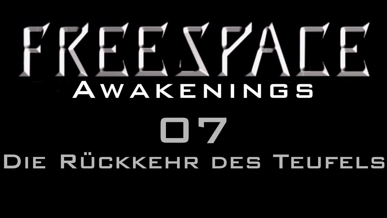 Let's Play FreeSpace: Awakenings - #07 - Die Rückkehr des Teufels