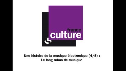 Une histoire de la musique électronique (4/5) : Le long ruban de musique