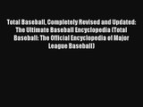 Read Total Baseball Completely Revised and Updated: The Ultimate Baseball Encyclopedia (Total