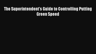 AudioBook The Superintendent's Guide to Controlling Putting Green Speed Online