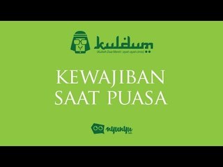 KULDUM #2 :  Kewajiban Saat Puasa