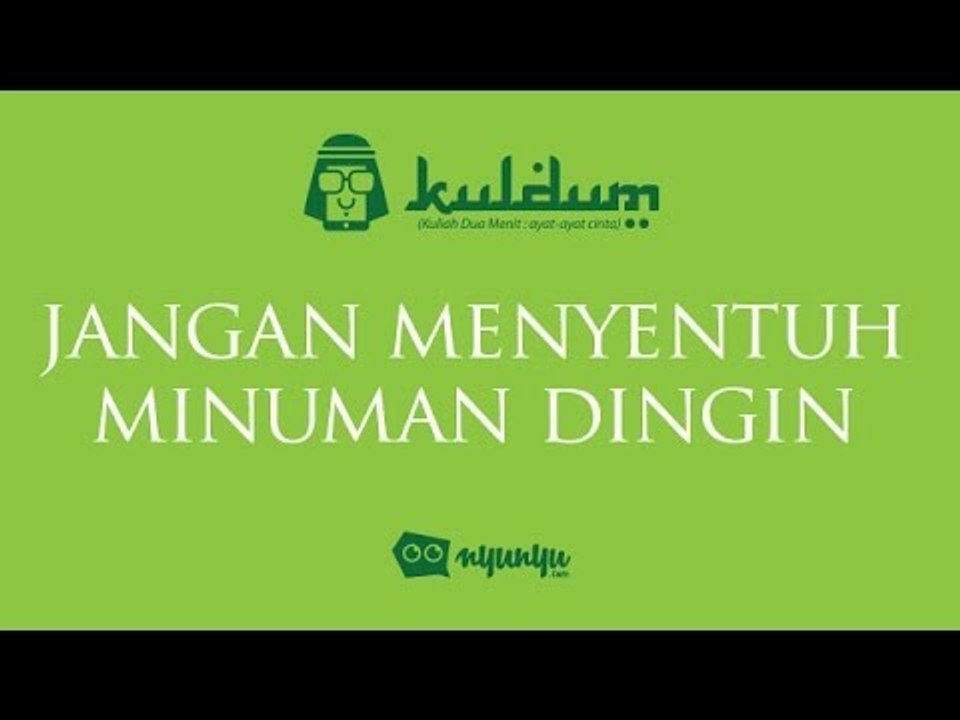 KULDUM #18 : Jangan Menyentuh Minuman Dingin