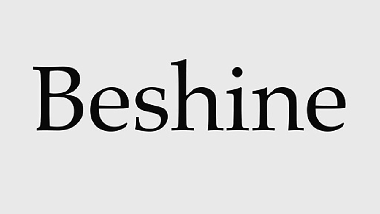 How to Pronounce Beshine