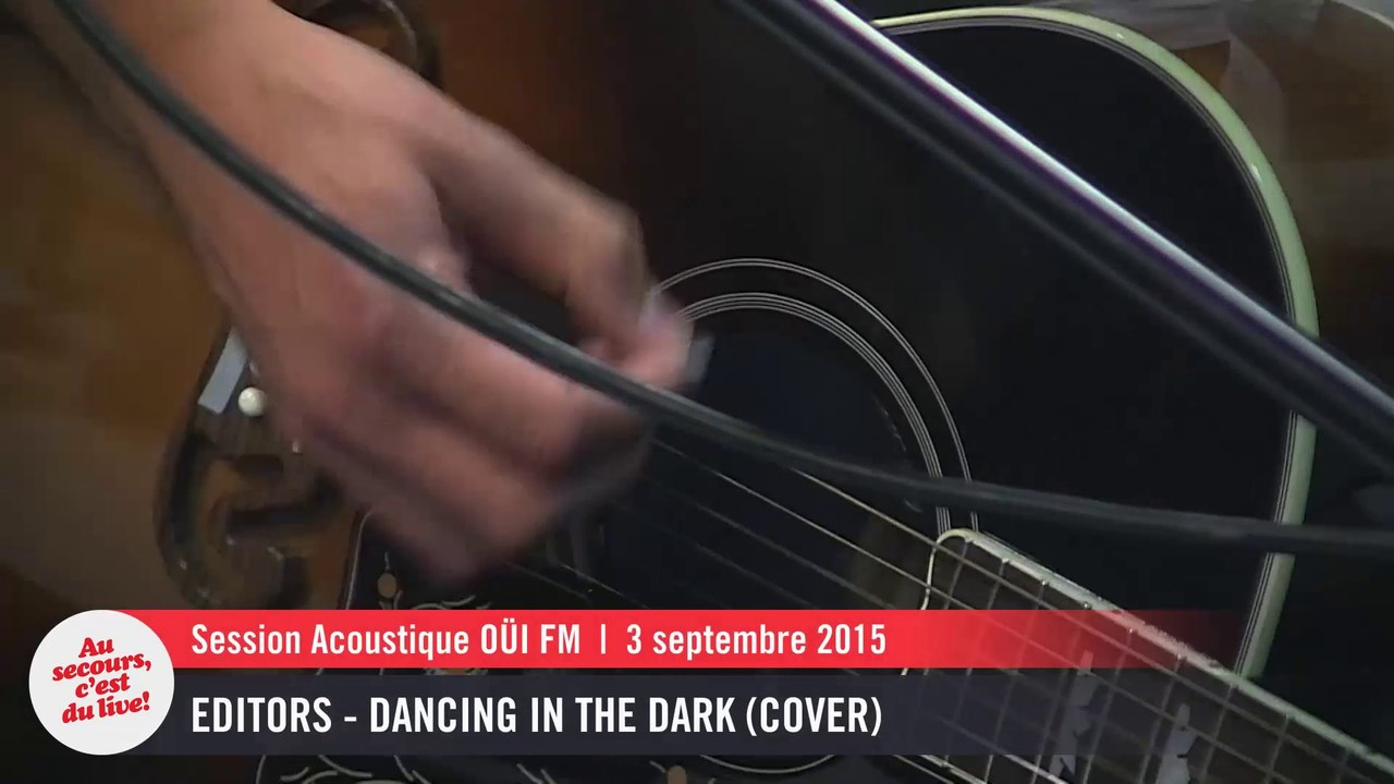 Editors - Dancing In The Dark (Bruce Springsteen cover) - Session acoustique OÜI FM