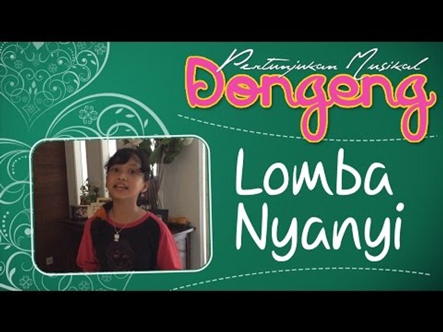 Lomba Nyanyi - Pertunjukan Musikal Dongeng