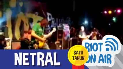 Netral di Riot 1 Tahun