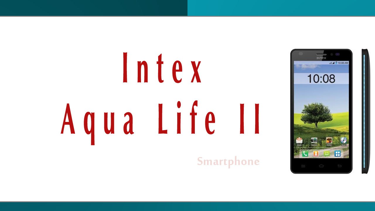 Intex Aqua Life II Smartphone Specifications & Features
