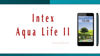 Intex Aqua Life II Smartphone Specifications & Features