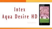 Intex Aqua Desire HD Smartphone Specifications & Features